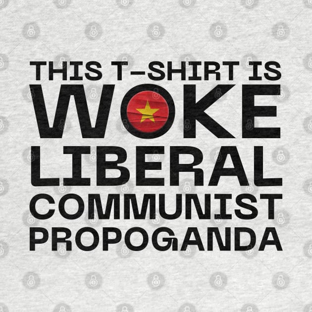 Woke Liberal Communist Propoganda by Teessential